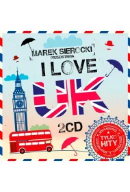 Marek Sierocki Przedstawia: I Love UK (CD)
