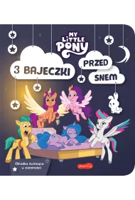 My Little Pony. Nowe pokolenie. 3 bajeczki przed snem