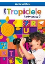 Nowi Tropiciele Szeciolatek. Karty pracy. Cz 3