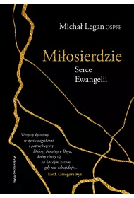 Miosierdzie Serce Ewangelii. Serce Ewangelii