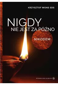 Nigdy nie jest za p�no. Nikodem