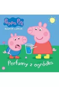 �winka Peppa. Ksi��eczki z p�eczki. Perfumy z ogr�dka