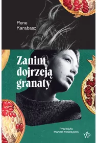Zanim dojrzej� granaty