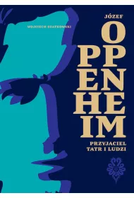 J�zef Oppenheim. Przyjaciel Tatr i ludzi