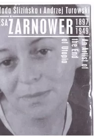 Teresa �arnower�wna (1897-1949). An Artist of the End od Utopia