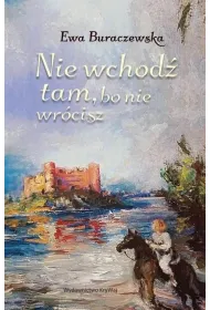 Nie wchod� tam, bo nie wr�cisz
