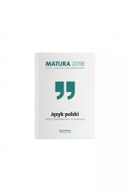J�zyk polski. Matura 2018. Testy i arkusze z odpowiedziami. Zakres podstawowy i rozszerzony