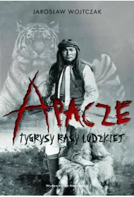 eBook Apacze. Tygrysy rasy ludzkiej mobi epub