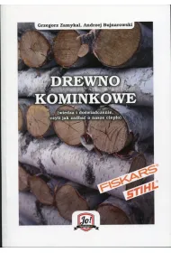Drewno kominkowe (wiedza i do�wiadczenie, czyli jak zadba� o nasze ciep�o).