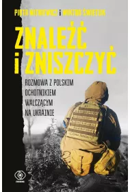 eBook Znale i zniszczy. Rozmowa z polskim ochotnikiem walczcym na Ukrainie mobi epub