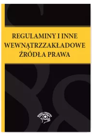 Regulaminy i inne wewn�trzzak�adowe �r�d�a prawa