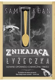 Znikaj�ca �y�eczka. Dziwne opowie�ci chemicznej tre�ci. * *