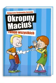 Okropny Maciu� ratuje wszystkich