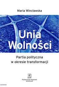 Unia Wolno�ci. Partia polityczna w okresie transfo