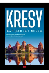 Kresy. Najpi�kniejsze miejsca