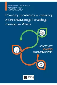 Procesy i problemy w realizacji zr�wnowa�onego i trwa�ego rozwoju w Polsce. Kontekst makroekonomiczn
