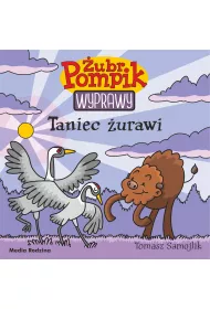 Taniec �urawi. �ubr Pompik. Wyprawy. Tom 22