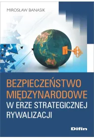 Bezpiecze�stwo mi�dzynarodowe w erze strategicznej