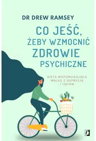 eBook Co je, eby wzmocni zdrowie psychiczne. Dieta wspomagajca walk z depresj i lkiem mobi epub