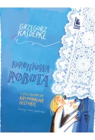 Koronkowa robota. Czyli wzr na kryminaln histori