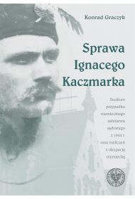Sprawa Ignacego Kaczmarka. Studium przypadku