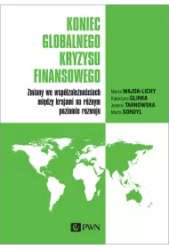 Koniec globalnego kryzysu finansowego. Zmiany we wsp�zale�no�ciach mi�dzy krajami na r�nym poziomi