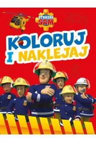 Koloruj i naklejaj! Stra�ak Sam