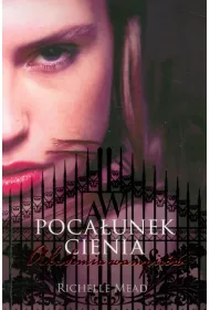 Poca�unek cienia. Akademia wampir�w. Tom 3