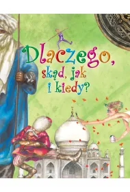 Dlaczego, sk�d, jak i kiedy?