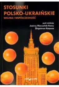 Stosunki polsko-ukrai�skie. Wojna i wsp�czesno��