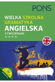 Wielka szkolna gramatyka angielska z �wiczeniami. Poziom A1-B2