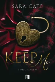 Keep Me. Seria Sinful Manor. Tom 1
