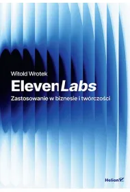 ElevenLabs. Zastosowanie w biznesie i tw�rczo�ci