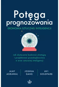 Potga prognozowania. Ekonomia sztucznej...