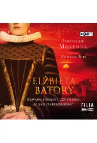 Audiobook CD MP3 El�bieta Batory. Krwawa hrabina czy ofiara spisku Habsburg�w?