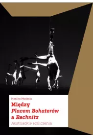 Mi�dzy Placem Bohater�w a Rechnitz. Austriackie rozliczenia