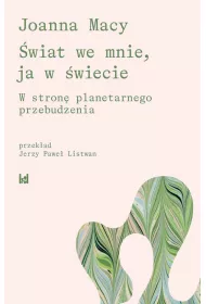 �wiat we mnie, ja w �wiecie. W strone planetarnego przebudzenia