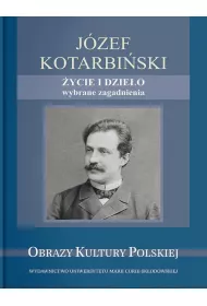J�zef Kotarbi�ski. �ycie i dzie�o