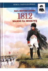 1812. Marsz na Moskw�