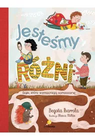 Jeste�my r�ni. Bajki, kt�re wzmacniaj� samoocen�