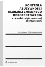Kontrola abuzywno�ci klauzuli zmiennego oprocentowania w umowie kredytu zawieranej z konsumentem
