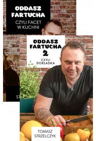 Pakiet: Oddasz fartucha, czyli facet w kuchni, Oddasz fartucha 2, czyli dok�adka