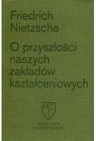 O przysz�o�ci naszych zak�ad�w kszta�ceniowych. Sze�� prelekcji wyg�oszonych w Bazylei na zlecenie Towarzystwa Akademickiego