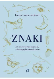 Znaki. Jak odczytywa sygnay, ktre wysya wszechwiat