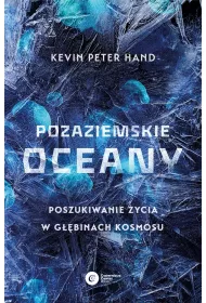 Pozaziemskie oceany. Poszukiwanie ycia w gbinach kosmosu