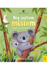 Nie jestem misiem. Fakty o zwierz�tach