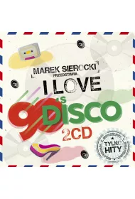 Marek Sierocki Przedstawia: I Love 90`s Disco (CD)