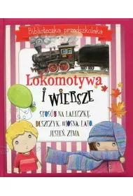 Biblioteczka przedszkolaka. Lokomotywa i wiersze
