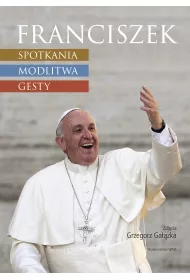Franciszek Spotkanie Modlitwy Gesty