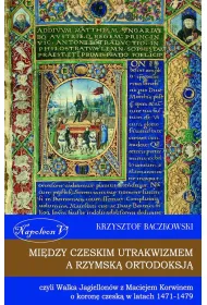 Mi�dzy czeskim utrakwizmem a rzymsk� ortodoksj�